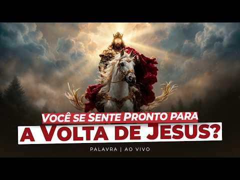 VOCÊ SE SENTE PRONTO PARA A VOLTA DE JESUS?